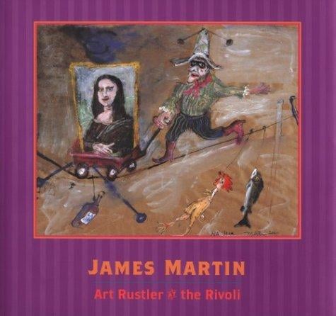 James Martin: Art Rustler at the Rivoli
