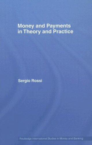 Money and Payments in Theory and Practice (Routledge International Studies in Money & Banking)