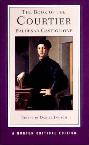 The Book of the Courtier (Norton Critical Editions)