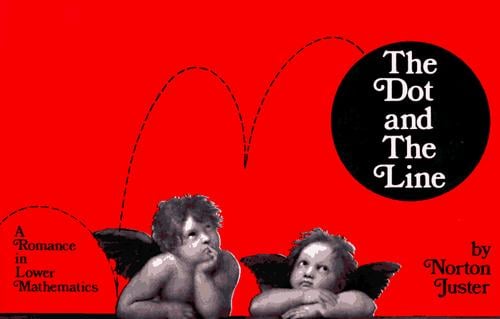 Dot and the Line: Romance in Lower Mathematics