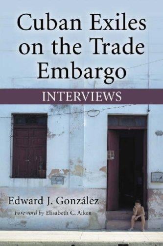 Cuban Exiles on the Trade Embargo: Interviews