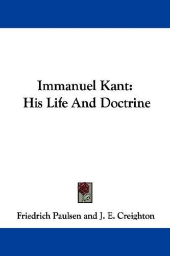 Immanuel Kant: His Life And Doctrine