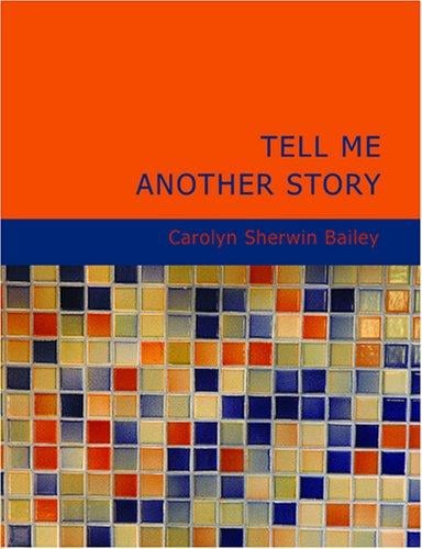 Tell Me Another Story (Large Print Edition): The Book of Story Programs