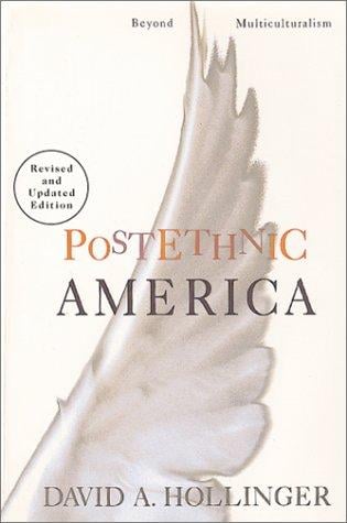 Postethnic America: Beyond Multiculturalism