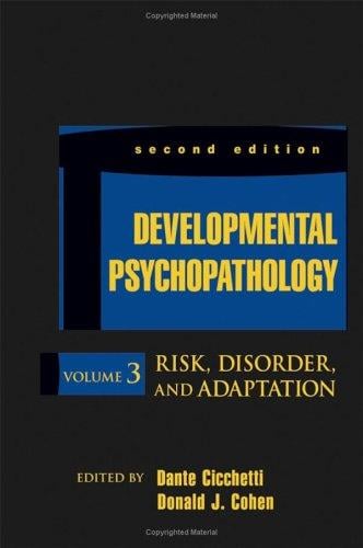 Developmental Psychopathology, Risk, Disorder, and Adaptation (Developmental Psychopathology)