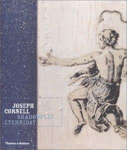 Joseph Cornell: shadowplay, eterniday