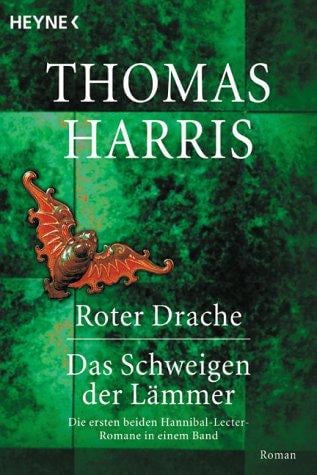 Roter Drache / Das Schweigen der Lämmer. Die ersten beiden Hannibal- Lecter- Romane in einem Band.