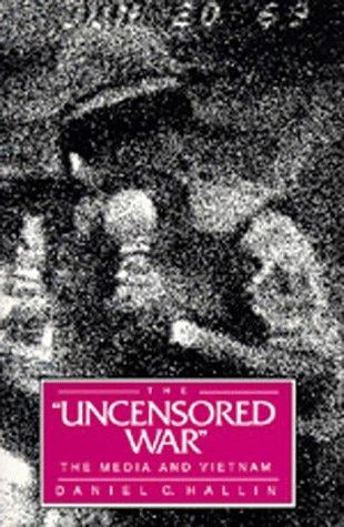 The uncensored war: the media and Vietnam.