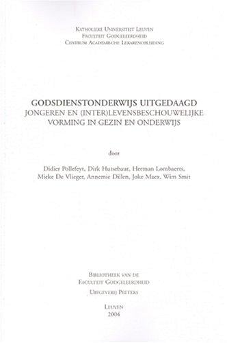 Godsdienstonderwijs Uitgedaagd: Jongeren En (Inter) Levensbeschouwelijke Vorming in Gezin En Onderwijs