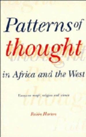 Patterns of thought in Africa and the West: essays on magic, religion, and science