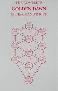 The Complete Golden Dawn Cipher Manuscript (Golden Dawn Studies No. 1)