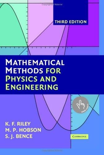 Mathematical Methods for Physics and Engineering: A Comprehensive Guide