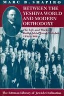 Between the yeshiva world and modern orthodoxy: the life and works of Rabbi Jehiel Jacob Weinberg