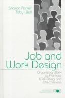 Job and work design: organizing work to promote well-being and effectiveness
