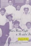 What a woman ought to be and to do: Black professional women workers during the Jim Crow era