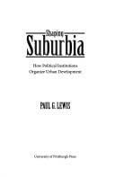 Shaping suburbia: how political institutions organize urban development