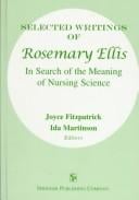 Selected writings of Rosemary Ellis: in search of the meaning of nursing science