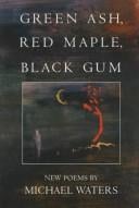 Green ash, red maple, black gum: new poems