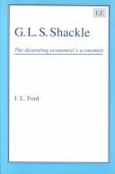 G.L.S. Shackle: the dissenting economist's economist