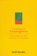 Teaching to transgress: education as the practice of freedom