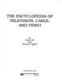 The encyclopedia of television, cable, and video