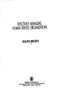 Effectively managing human service organizations