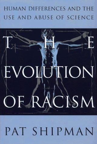The evolution of racism: human differences and the use and abuse of science