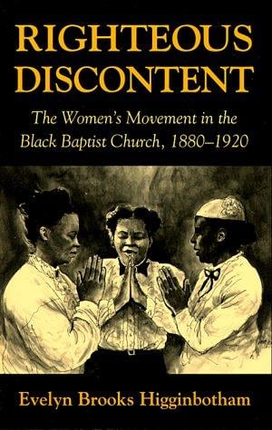 Righteous Discontent: The Women's Movement in the Black Baptist Church, 1880-1920