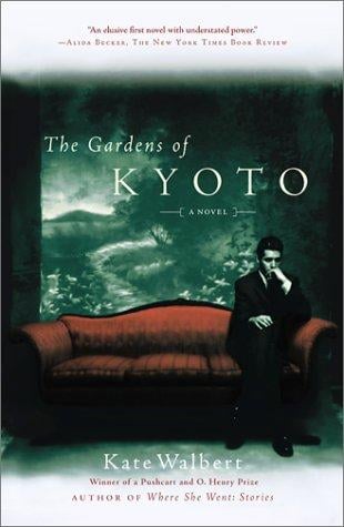 The Gardens of Kyoto: A Novel