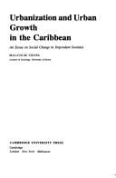 Urbanization and urban growth in the Caribbean: an essay on social change in dependent societies