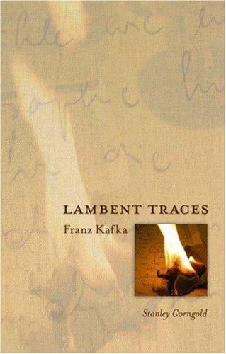 Lambent Traces: Franz Kafka