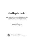 Canal days in America: the history and romance of old towpaths and waterways.
