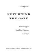Returning the gaze: a genealogy of Black film criticism, 1909-1949