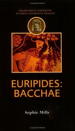 Euripides: Bacchae (Duckworth Companions to Greek & Roman Tragedy) (Duckworth Companions to Greek & Roman Tragedy)