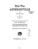This was Andersonville: the true story of Andersonville Military Prison ...