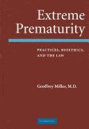 Extreme Prematurity: Practices, Bioethics and the Law