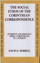 The Social Ethos of the Corinthian Correspondence: Interests and Ideology from 1 Corinthians to 1 Clement (Studies of the New Testament and Its World)