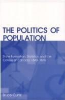 The Politics of Population: State Formation, Statistics, and the Census of Canada, 1840-1875