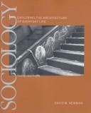 Sociology: Exploring the Architecture of Everyday Life
