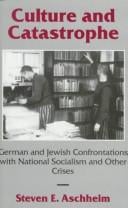 Culture and Catastrophe: German and Jewish Confrontations with National Socialism and Other Crises