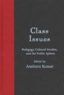 Class issues: pedagogy, cultural studies, and the public sphere