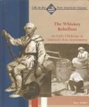 The Whiskey Rebellion: an early challenge to America's new government