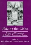 Playing the globe: genre and geography in English Renaissance drama