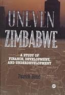 Uneven Zimbabwe: a study of finance, development, and underdevelopment