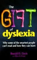 The gift of dyslexia: why some of the smartest people can't read, and how they can learn