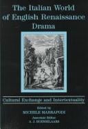 The Italian world of English Renaissance drama: cultural exchange and intertextuality