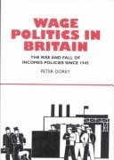 Wage Politics In Britain: The Rise And Fall Of Incomes Policies Since 1945