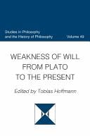 Weakness of will from Plato to the present