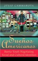 Sueños Americanos: barrio youth negotiating social and cultural identities