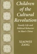 Children of the Cultural Revolution: Family Life and Political Behavior in Mao's China